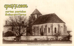 Achères La Forêt (Seine-et-Marne) - L&rsquo;Eglise