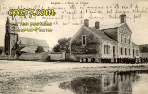 Augers En Brie (Seine-et-Marne) - L&rsquo;Ecole et l&rsquo;Eglise