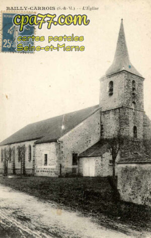 Bailly Carrois (Seine-et-Marne) - L&rsquo;Eglise