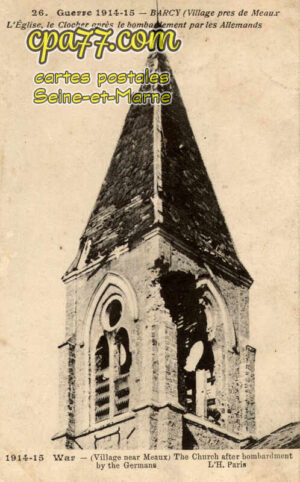 Barcy (Seine-et-Marne) - Guerre 1914-15 – L’église, le clocher après le bombardement par les allemands
