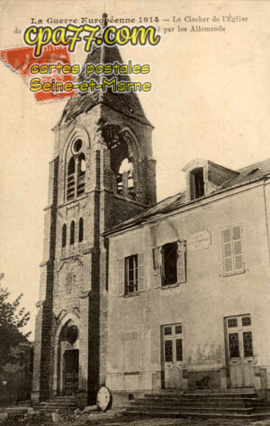 Barcy (Seine-et-Marne) - La Guerre Européenne 1914 – Le Clocher de l’église bombardé par les allemands