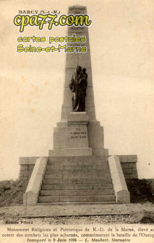 Barcy (Seine-et-Marne) - Monument religieux et patriotique de N.D. de la Marne, élevé au centre des combats les plus acharnés, commémorant la bataille de l&rsquo;Ourcq. Inauguré le 9 Juin 1924 – L. Maubert, statuaire