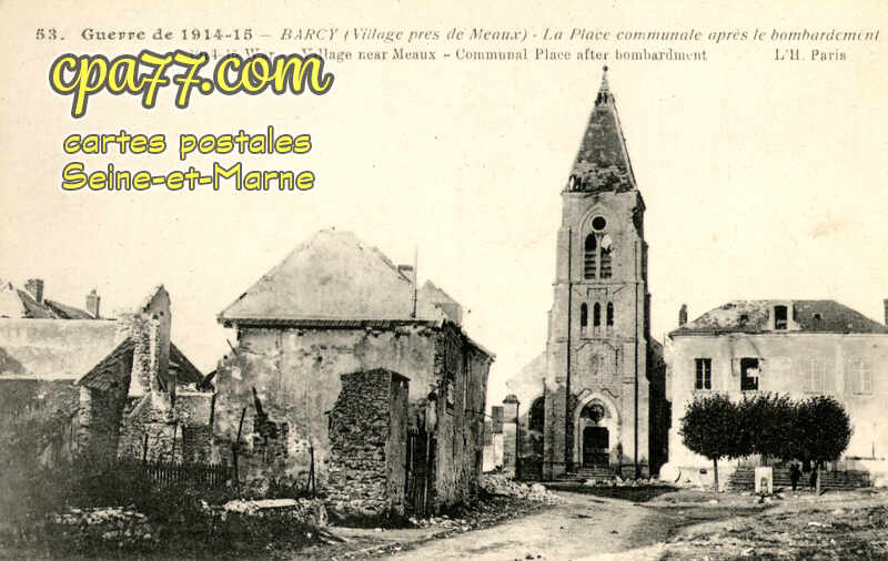 Barcy (Seine-et-Marne) - Guerre de 1914-15 – Barcy (village près de Meaux) – La Place communale après le bombardement
