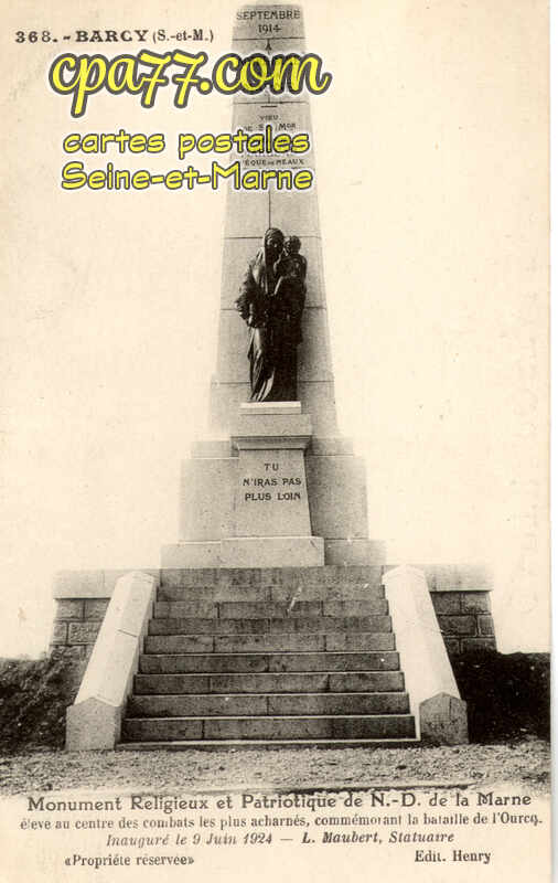 Barcy (Seine-et-Marne) - Monument Religieux et Patriotique de N.D. de la Marne élevée au centre des combats les plus acharnés, commémorant la bataille de l&rsquo;Ourcq. Inauguré le 9 Juin 1924 – L. Maubert, statuaire