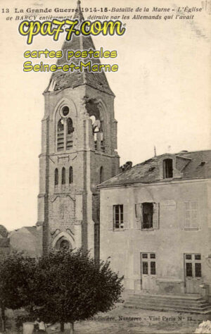 Barcy (Seine-et-Marne) - La Grande Guerre 1914-15 – Bataille de la Marne – L’église de Barcy entièrement détruite par les allemands qui l’avaient transformée en ambulance