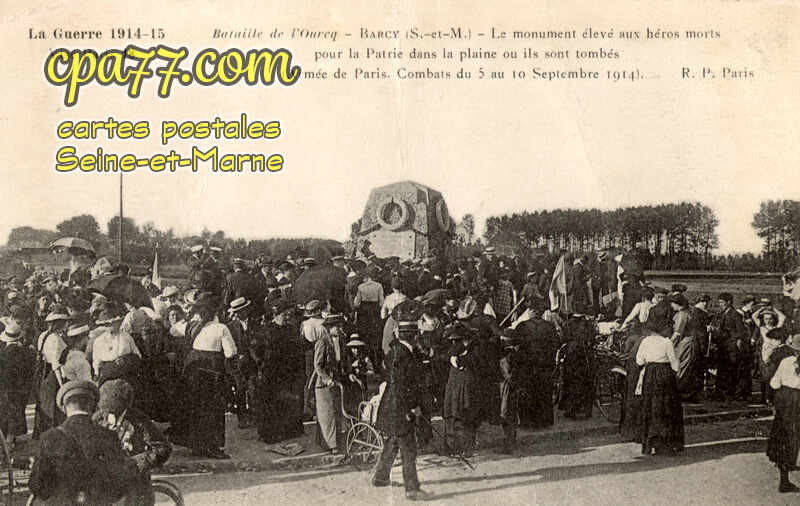 Barcy (Seine-et-Marne) - La Guerre 1914-15 – Bataille de l&rsquo;Ourcq – Le monument élevé aux héros morts pour la Patrie dans la plaine où ils sont tombés (Armée de Paris. Combats du 5 au 10 Septembre 1914)
