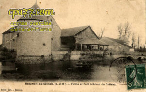 Beaumont Du Gâtinais (Seine-et-Marne) - Ferme et Pont intérieur du Château