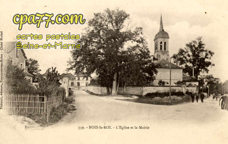 Bois Le Roi (Seine-et-Marne) - L&rsquo;Eglise et la Mairie