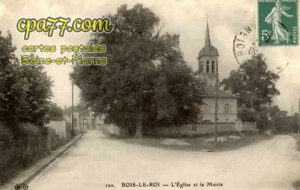 Bois Le Roi (Seine-et-Marne) - l&rsquo;Eglise et la Mairie