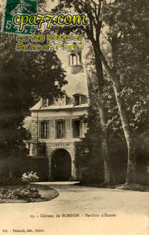 Bombon (Seine-et-Marne) - Le Château – Pavillon d&rsquo;Entrée