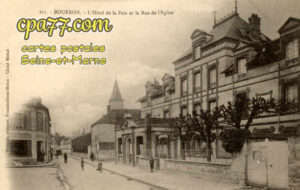 Bourron Marlotte (Seine-et-Marne) - L&rsquo;Hôtel de la Paix et la Rue de l&rsquo;Eglise