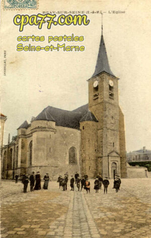 Bray Sur Seine (Seine-et-Marne) - L&rsquo;Eglise