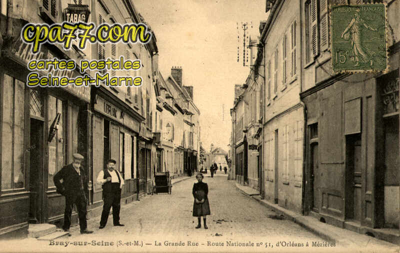 Bray Sur Seine (Seine-et-Marne) - La Grande Rue – Route Nationale N° 51, d&rsquo;Orléans à Mézières