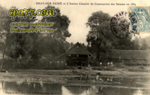 Bray Sur Seine (Seine-et-Marne) - L&rsquo;Ancien Chantier de Construction des Bateaux en 1884