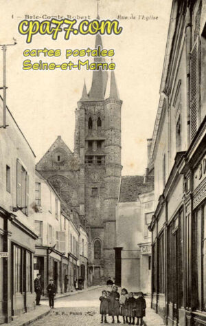 Brie Comte Robert (Seine-et-Marne) - Rue de l&rsquo;Eglise