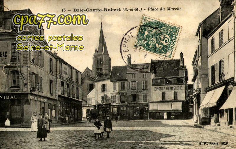Brie Comte Robert (Seine-et-Marne) - Place du Marché