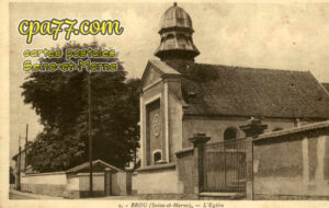 Brou Sur Chantereine (Seine-et-Marne) - L&rsquo;Eglise