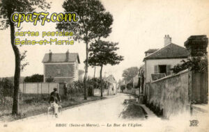 Brou Sur Chantereine (Seine-et-Marne) - La Rue de l&rsquo;Eglise