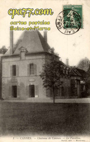 Cannes Écluse (Seine-et-Marne) - Château de Cannes – Le Pavillon