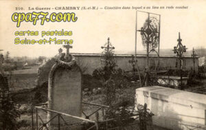 Chambry (Seine-et-Marne) - La Guerre – Cimetière dans lequel a eu lieu un rude combat.