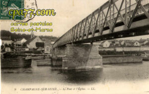 Champagne Sur Seine (Seine-et-Marne) - Le Pont et l&rsquo;Eglise
