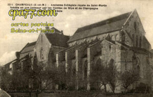 Champeaux (Seine-et-Marne) - Ancienne Collégiale royale de Saint-Martin fondée en son honneur par les Comtes de Brye et de Champagne au XIe siècle, terminée au XIIIe siècle