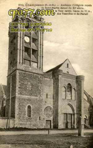 Champeaux (Seine-et-Marne) - Ancienne Collégiale royale de Saint-Martin datant du XIe siècle, vue de la Tour carrée haute de 29 m, des Tourelles et du Portail