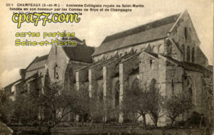 Champeaux (Seine-et-Marne) - Ancienne Collégiale royale de Siant-Martin