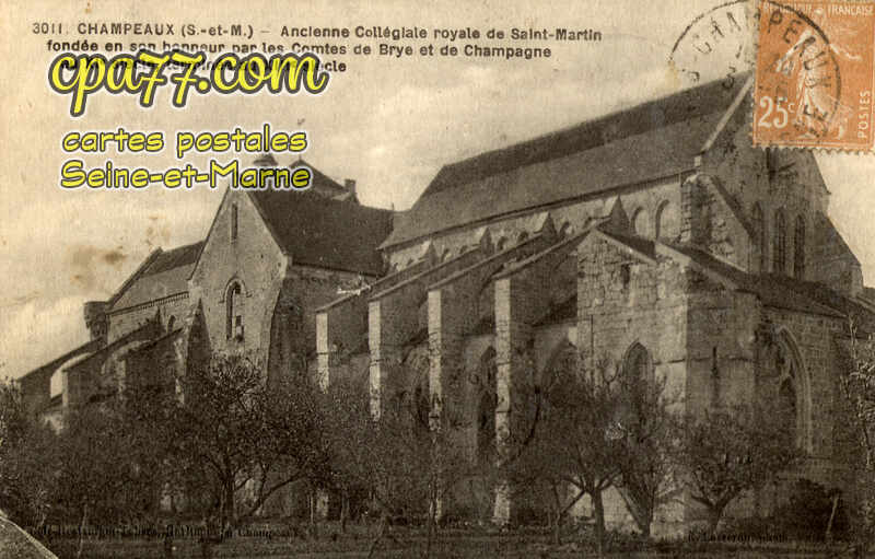 Champeaux (Seine-et-Marne) - Ancienne Collégiale royale de Saint-Martin fondée en son honneur par les Comtes de Brye et de Champagne au XIe siècle, terminée au XIIIe siècle
