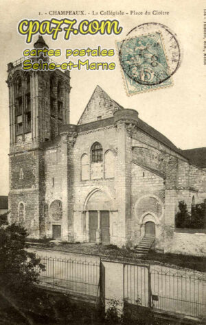 Champeaux (Seine-et-Marne) - La Collégiale – Place du Cloître