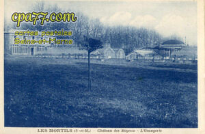 La Chapelle Rablais (Seine-et-Marne) - Les Montils – Château des Moyeux – L&rsquo;Orangerie