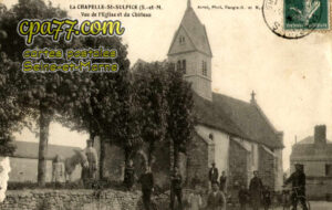 La Chapelle St Sulpice (Seine-et-Marne) - Vue de l&rsquo;Eglise et du Château (en l&rsquo;état)