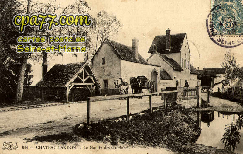 Château Landon (Seine-et-Marne) - Le Moulin des Gauthiers