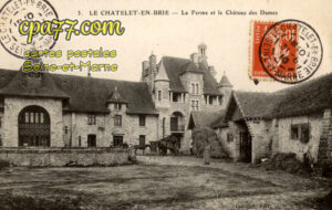 Le Châtelet En Brie (Seine-et-Marne) - La Ferme et le Château des Dames