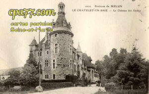 Le Châtelet En Brie (Seine-et-Marne) - Le Château des Dames