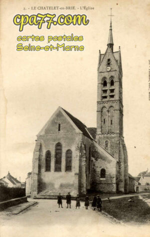 Le Châtelet En Brie (Seine-et-Marne) - L&rsquo;Eglise