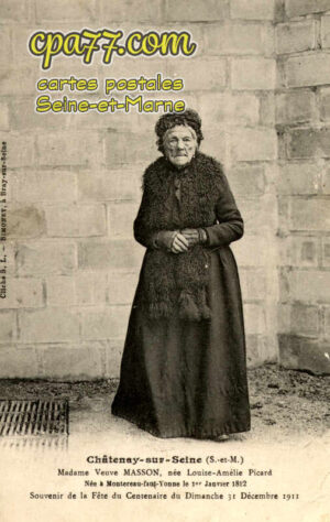 Châtenay Sur Seine (Seine-et-Marne) - Madame Veuve Masson, née Louise-Amélie Picard. Née à Montereau-Fault-Yonne le 1er Janvier 1812. Souvenir de la Fête du Centenaire 31 décembre 1911.