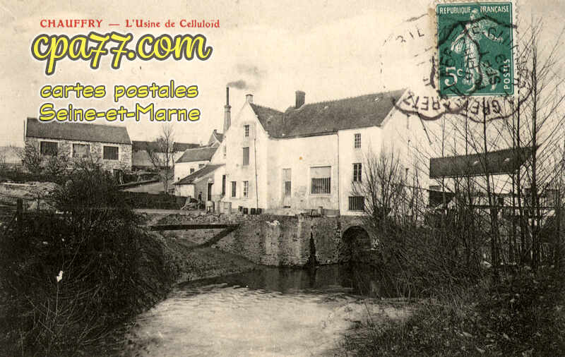 Chauffry (Seine-et-Marne) - L&rsquo;Usine de Celluloïd