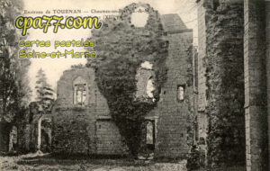 Chaumes En Brie (Seine-et-Marne) - Environs de Tournans – Chaumes-en-Brie (S.-et-M.) – Ruines du Château Royal du Vivier (XIIIe) – La Chapelle