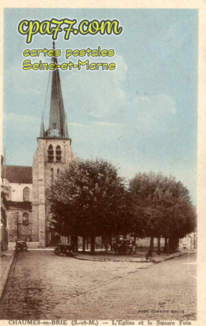 Chaumes En Brie (Seine-et-Marne) - L&rsquo;Eglise et le Square Foix