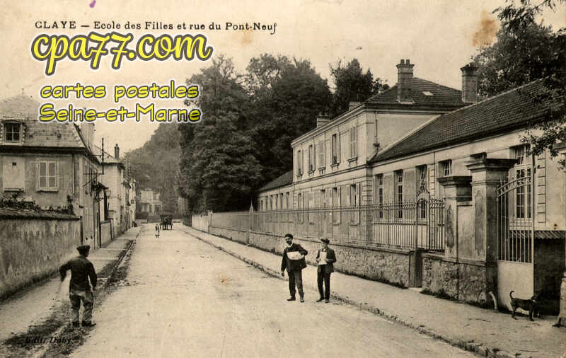 Claye Souilly (Seine-et-Marne) - Ecole des Filles et rue du Pont-Neuf