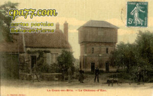 La Croix En Brie (Seine-et-Marne) - Le Château-d&rsquo;Eau