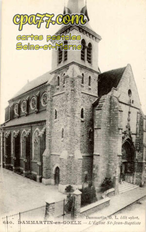 Dammartin En Goêle (Seine-et-Marne) - L&rsquo;Eglise St-Jean-Baptiste