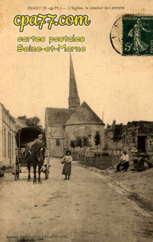Diant (Seine-et-Marne) - L&rsquo;Eglise, le clocher qui penche