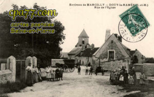 Douy La Ramée (Seine-et-Marne) - Environs de Marcilly – Douy-la-Ramée – Rue de l’Eglise