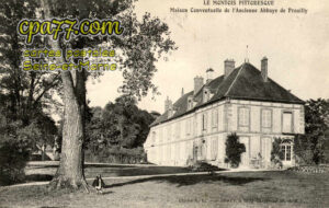 Égligny (Seine-et-Marne) - Maison Conventuelle de l&rsquo;Ancienne Abbaye de Preuilly