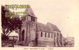 Égligny (Seine-et-Marne) - L&rsquo;Eglise