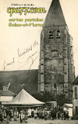 Étrépilly (Seine-et-Marne) - L&rsquo;Eglise et la Fête Patronale