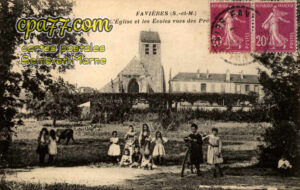 Favières (Seine-et-Marne) - L&rsquo;Eglise et les Ecoles