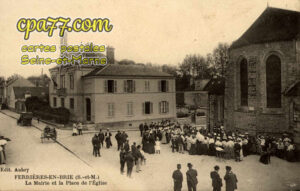 Ferrières En Brie (Seine-et-Marne) - La Mairie et la Place de l&rsquo;Eglise
